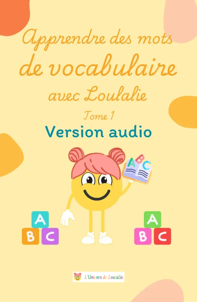 Apprendre des mots de vocabulaire avec Loulalie Tome 1 - Version audio