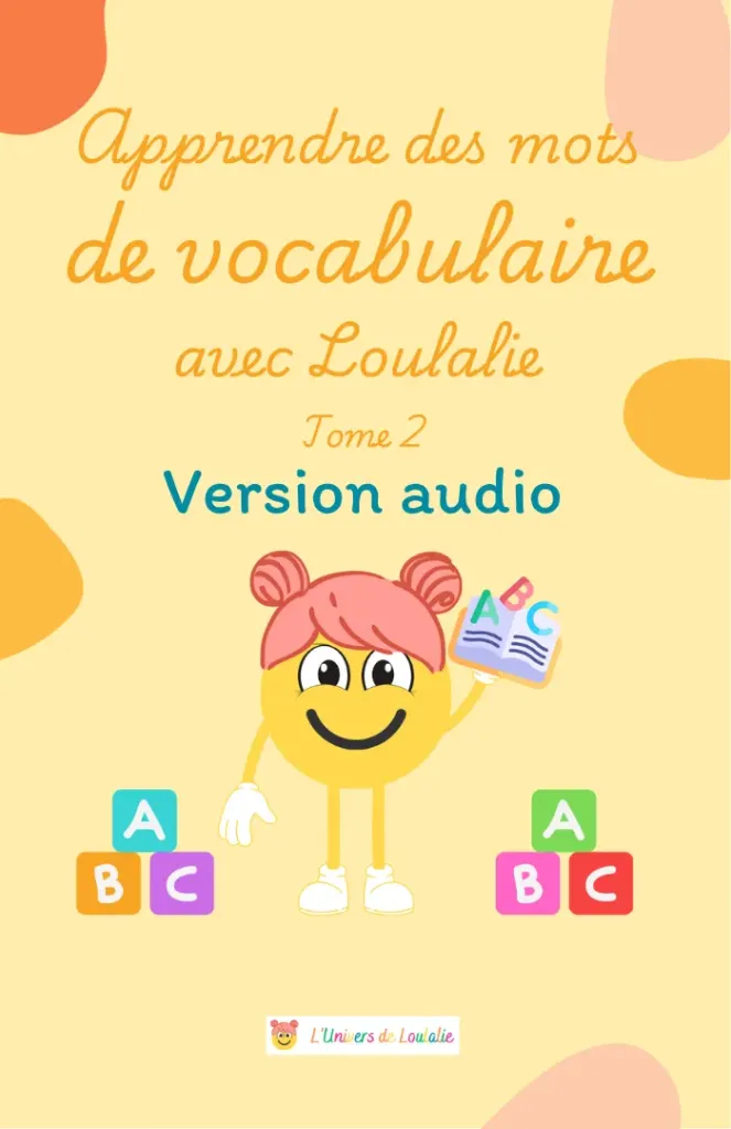 Apprendre des mots de vocabulaire avec Loulalie Tome 2 - Version audio